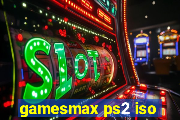 gamesmax ps2 iso